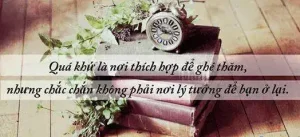 câu nói hay về quá khứ hiện tại tương lai
