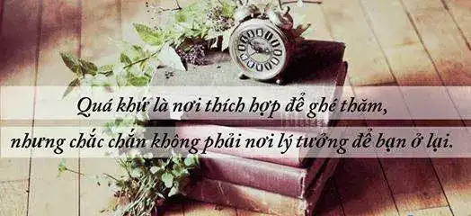 câu nói hay về quá khứ hiện tại tương lai