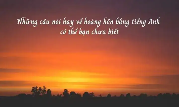 câu nói hay về hoàng hôn câu nói hay về hoàng hôn